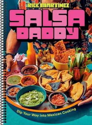 Salsa Daddy: A Cookbook: Dip Your Way Into Mexican Cooking(Spiral bound) Spiral-bound  April 29, 2025